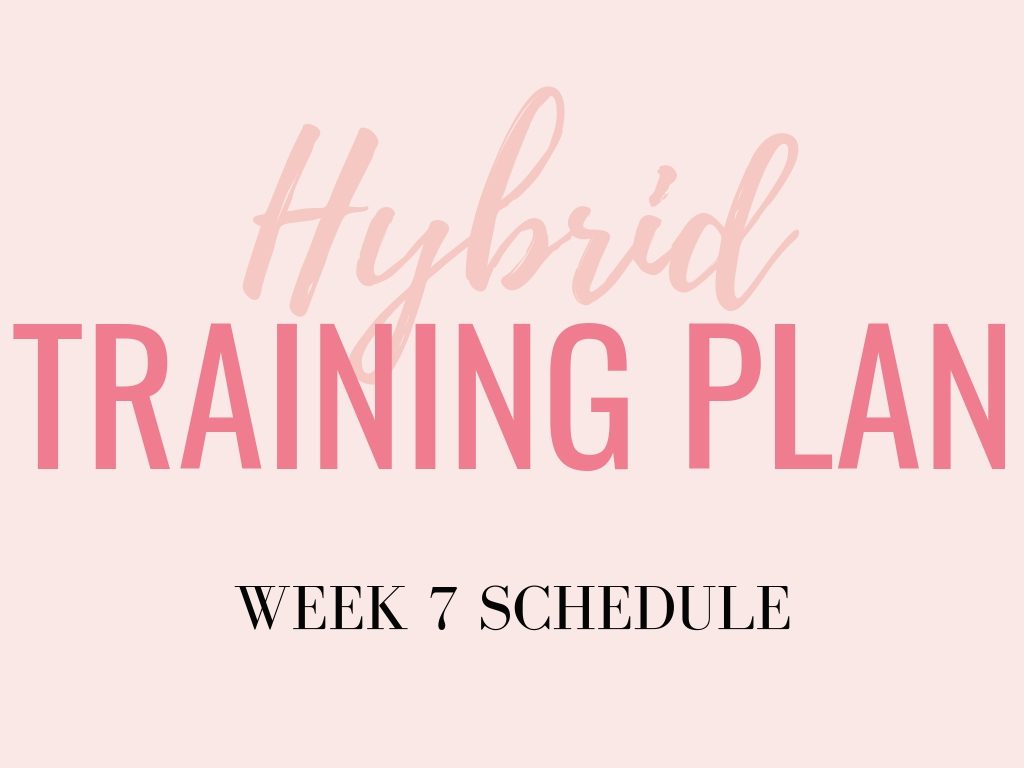 7 Week Classes Hybrid Training Calendar Plan: Week 7 Schedule - Lauren Gleisberg